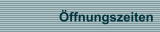 Öffnungszeiten